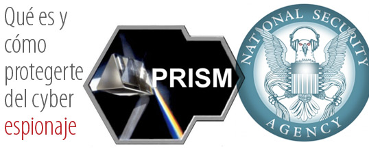PRISM: Qué es y como proteger tu privacidad en línea.